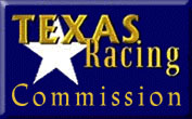 Visit the Texas Racing Commission web site